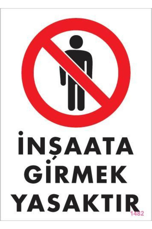 İnşaata Girmek Yasaktır Levhası 25X35 Kod:1482