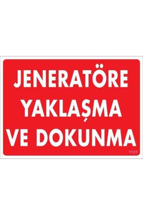 Jeneratöre Yaklaşma Uyarı Levhası 25X35 Kod:1131