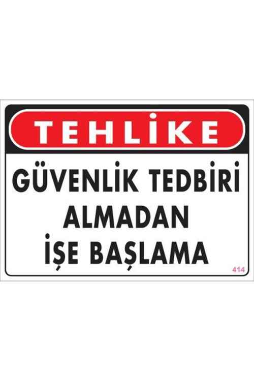 İş Güvenliği Uyarı Levhası 25X35 Kod:414