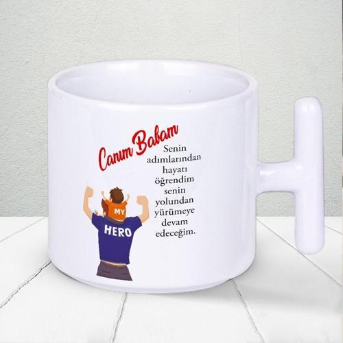 Canım Babam Senin Adımlarından Hayatı Öğrendim Yazılı Babalar Gününe Özel T Kupa Bardak