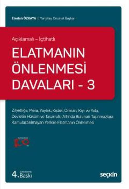 Açıklamalı - İçtihatlı Elatmanın Önlenmesi Davaları - 3 Zilyetliğe, Mera, Yaylak, Kışlak, Orman, Kıyı ve Yola, Devletin 