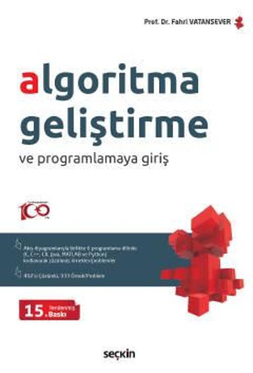 Algoritma Geliştirme ve Programlamaya Giriş (Akış Diyagramlarıyla Birlikte 6 Ayrı Programlama Dilinde (C, C++, C#, Java,