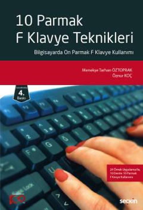 On Parmak F Klavye Teknikleri Bilgisayarda On Parmak F Klavye Kullanımı Menekşe Tarhan Öztoprak 4. Baskı, Mart 2023
