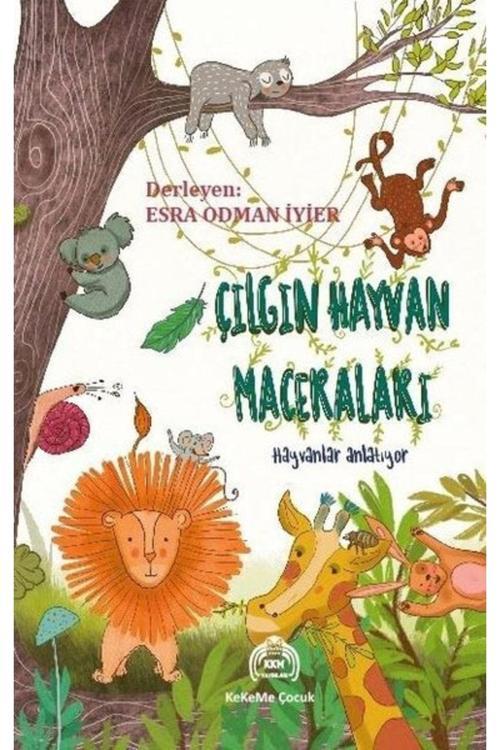 Kekeme Yayınları Çılgın Hayvan Maceraları Esra Odman İyier