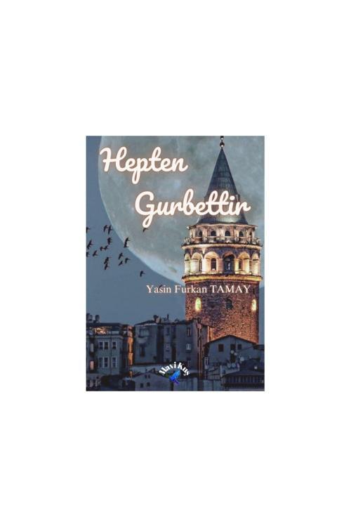 Mavi Kuş Medya Yayıncılık Hepten Gurbettir /Yasin Furkan Tamay