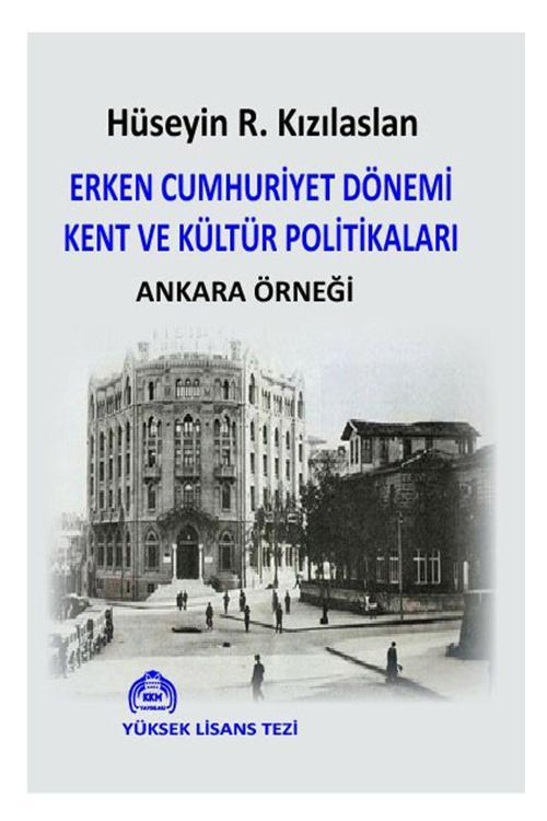 Kekeme Yayınları Erken Cumhuriyet Dönemi Kent Ve Kültür Politikaları Ankara Örneği