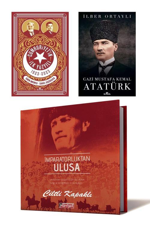 Kronik Kitap Cumhuriyet'İn İlk Yüzyılı + Gazi Mustafa Kemal Atatürk İlber Ortaylı + İmparatorluktan Ulusa (Ciltli