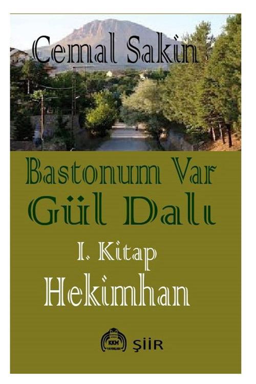 Kekeme Yayınları Bastonum Var Gül Dalı (I. Kitap: Hekimhan)