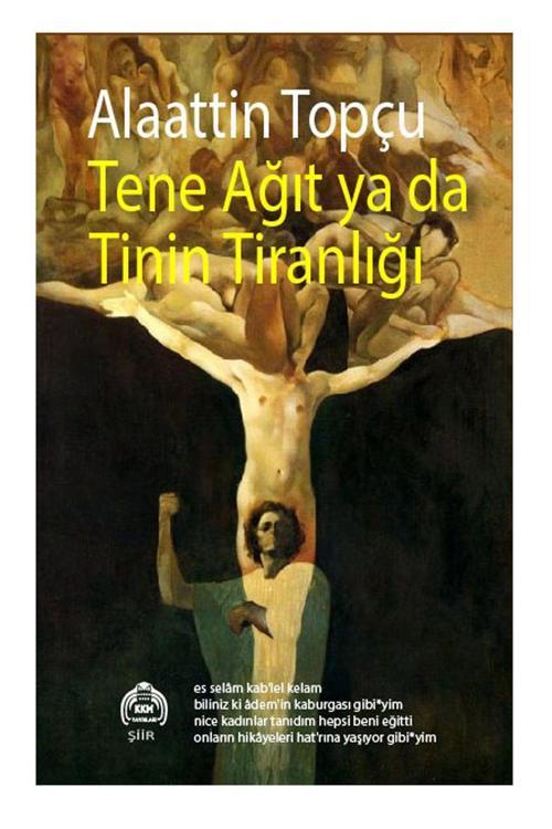 Kekeme Yayınları Tene Ağıt Ya Da Tinin Tiranlığı