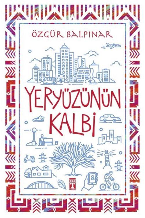 Timaş Yayınları Yeryüzünün Kalbi Özgür Balpınar