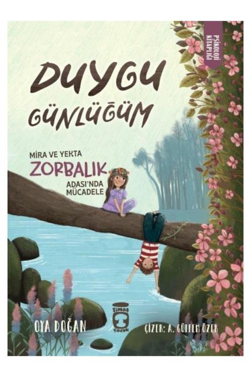 Timaş Çocuk Mira Ve Yekta Zorbalık Adası'Nda Mücadele Duygu Günlüğüm Oya Doğan