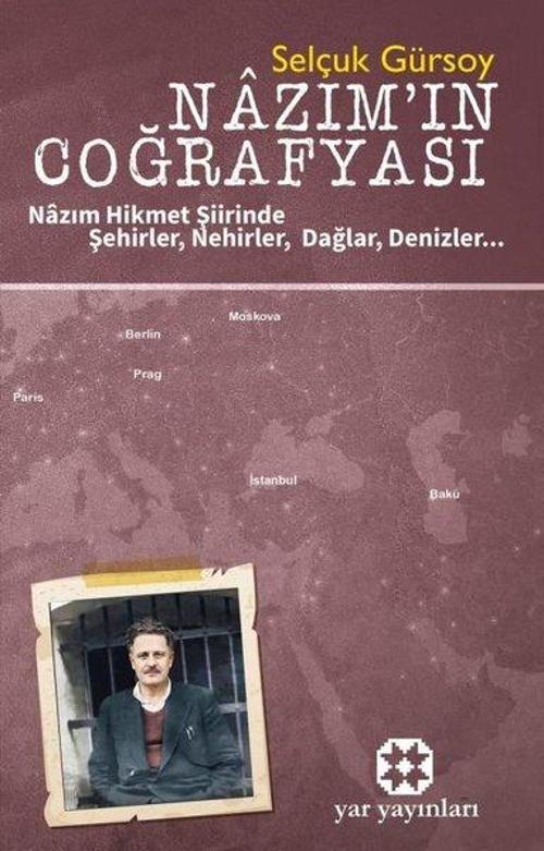 Nazım'ın Coğrafyası - Nazım Hikmet Şiirinde Şehirler Nehirler Dağlar Denizler