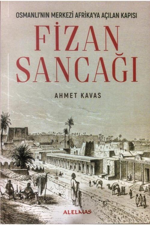 Alelmas Yayıncılık Fizan Sancaği- Ahmet Kavas