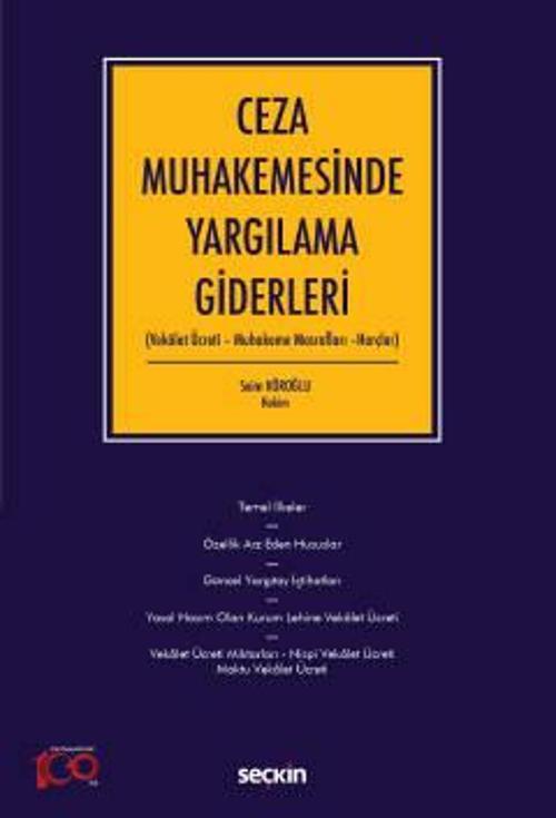 Ceza Muhakemesinde Yargılama Giderleri (Vekâlet Ücreti - Muhakeme Masrafları -Harçlar) Saim Köroğlu 1. Baskı, Ocak 2023