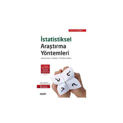 İstatistiksel Araştırma Yöntemleri (3. Baskı) İ. Esen Yildirim 2 2017/09