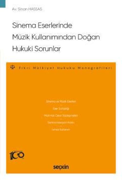 Sinema Eserlerinde Müzik Kullanımından Doğan Hukuki Sorunlar - Fikri Mülkiyet Hukuku Monografileri - Sinan Hassas 1. Bas