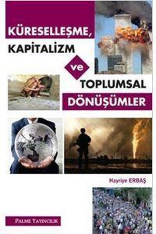 Palme Yayınevi Küreselleşme, Kapitalizm Ve Toplumsal Dönüşümler