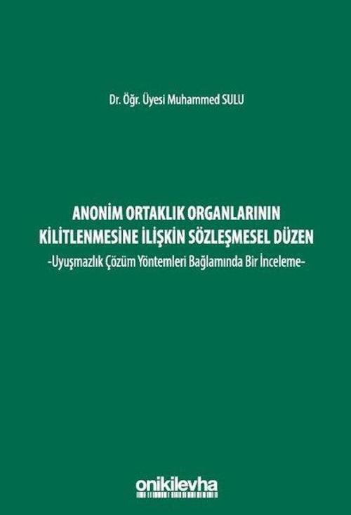 Anonim Ortaklık Organlarının Kilitlenmesine İlişkin Sözleşmesel Düzen - Uyuşmazlık Çözüm Yöntemleri