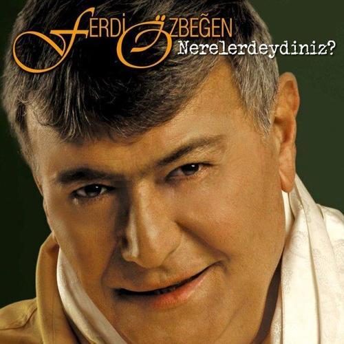 Ferdi Özbeğen Nerelerdeydiniz? Plak
