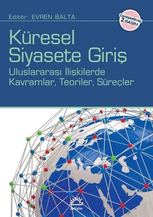 Küresel Siyasete Giriş - Uluslararası İlişkilerde Kavramlar, Teoriler, Süreçler
