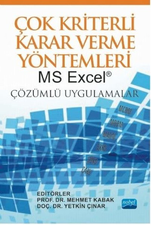 Çok Kriterli Karar Verme Yöntemleri - MS Excel Çözümlü Uygulamalar