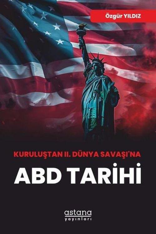Kuruluştan 2. Dünya Savaşı'na ABD Tarihi