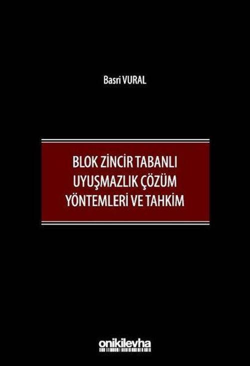 Blok Zincir Tabanlı Uyuşmazlık Çözüm Yöntemleri ve Tahkim