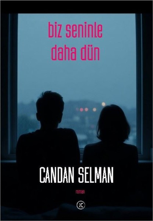Biz Seninle Daha Dün