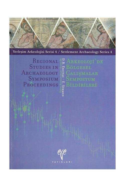 Arkeoloji'de Bölgesel Çalışmalar Sempozyum Bildirileri / Regional Studies In Archaeology Symposium