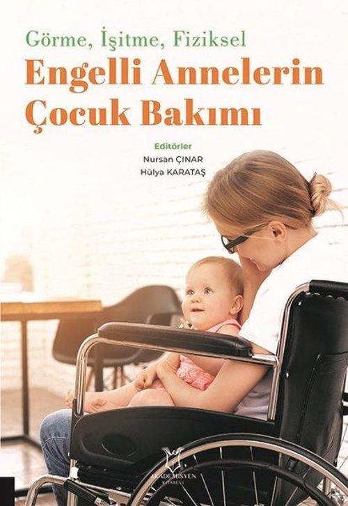 Görme, İşitme, Fiziksel Engelli Annelerin Çocuk Bakımı