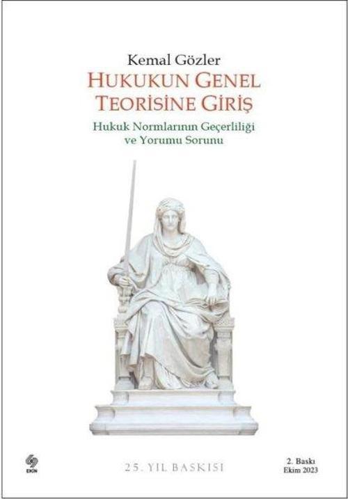 Hukukun Genel Teorisine Giriş - Hukuk Normlarının Geçerliliği ve Yorumu Sorunu