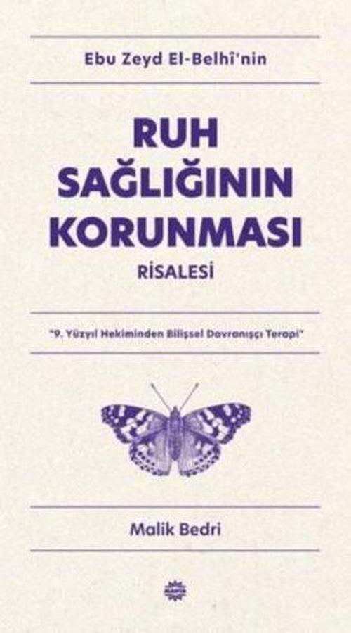 Ebu Zeyd el-Belhi'nin Ruh Sağlığının Korunması Risalesi - 9. Yüzyıl Hekiminden Bilişsel Davranışçı T