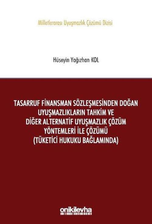 Tasarruf Finansman Sözleşmesinden Doğan Uyuşmazlıkların Tahkim ve Diğer Alternatif Uyuşmazlık Çözüm
