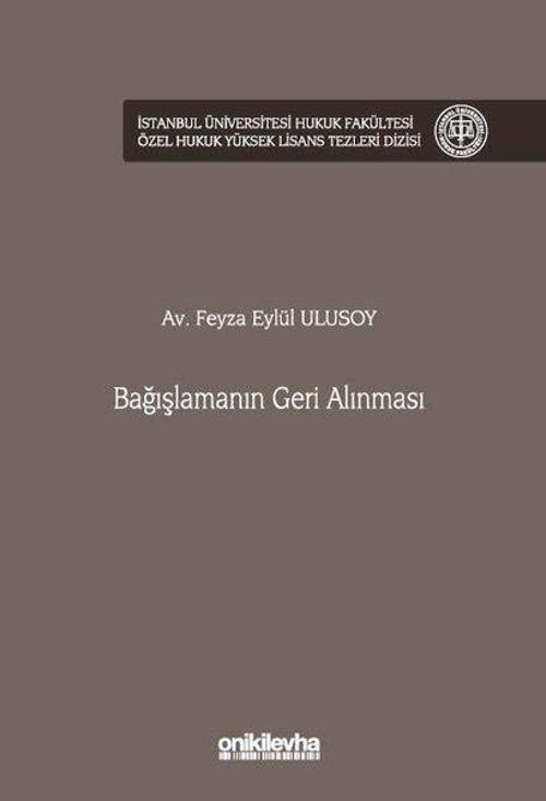 Bağışlamanın Geri Alınması İstanbul Üniversitesi Hukuk Fakültesi Özel Hukuk Yüksek Lisans Tezleri Di