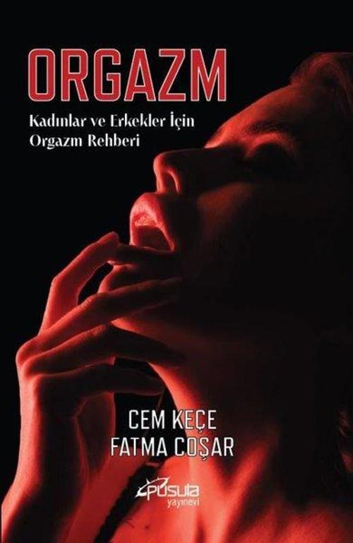 Orgazm - Kadınlar ve Erkekler İçin Orgazm Rehberi