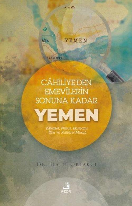 Cahiliye'den Emevilerin Sonuna Kadar Yemen - Siyaset, Nüfus, Ekonomi, İlim ve Kültürel Miras
