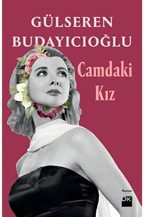 Doğan Kitap Camdaki Kız / Gülseren Budayıcıoğlu / / 9786050959628