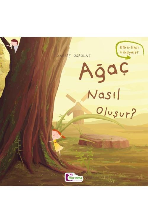 Ağaç Nasıl Oluşur - Oluşum Hikâyeleri - Okul Öncesi Kitabı