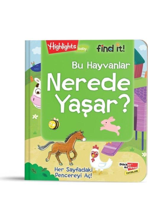 Dikkat Atölyesi Yayınları Baby Find It - Bu Hayvanlar Nerede Yaşar?