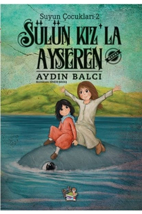 Parmak Sülün Kız La Ayseren - Suyun Çocukları 2