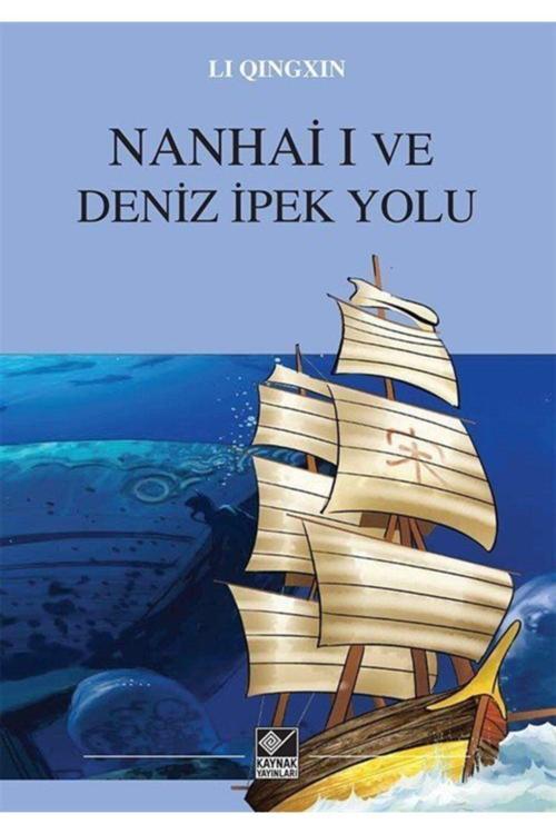 Kaynak Yayınları Nanhai I Ve Deniz Ipek Yolu -- Li Qingxin