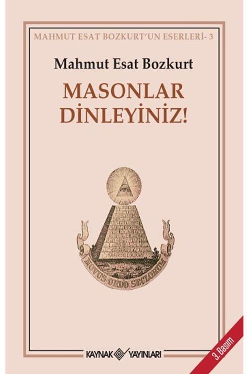 Kaynak Yayınları Masonlar Dinleyiniz! - - Mahmut Esat Bozkurt Kitabı