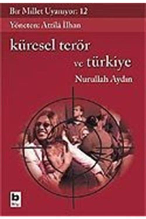 Bilgi Yayınevi Bir Millet Uyanıyor! 12 / Küresel Terör Ve Türkiye