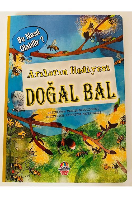 Yağmur Çocuk Bu Nasıl Olabilir? Arıların Hediyesi Doğal Bal (Ebat 31 X 22,5 Cm)(3-6 Yaş Eğitici Eğlenceli Kitap)