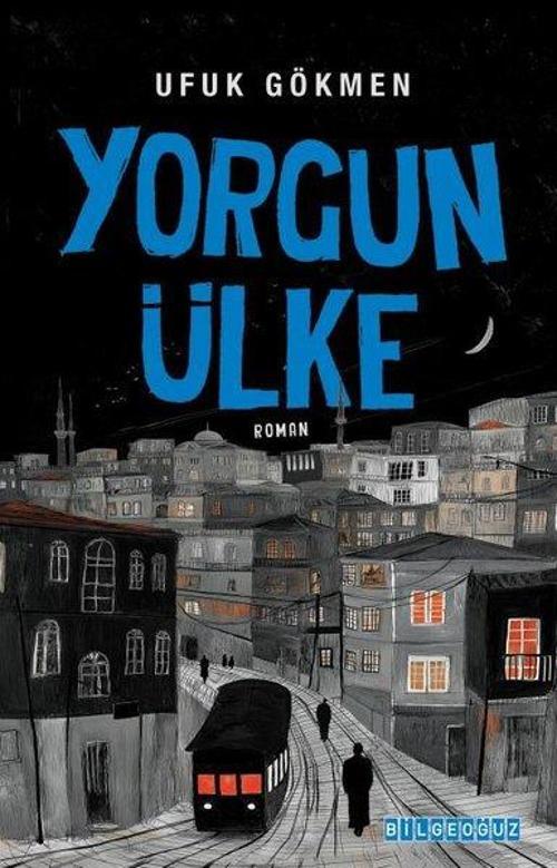 Bilgeoğuz Yayınları Yorgun Ülke