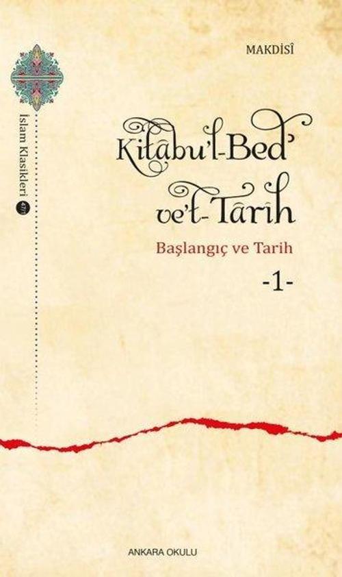 Kitabu'l - Bed Ve't Tarih 1 - Başlangıç ve Tarih