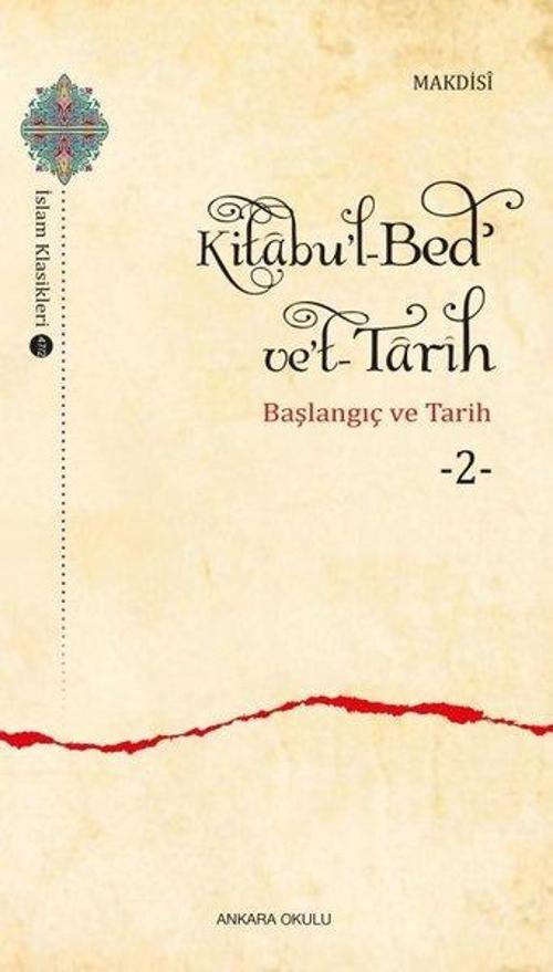 Kitabu'l - Bed Ve't Tarih 2 - Başlangıç ve Tarih