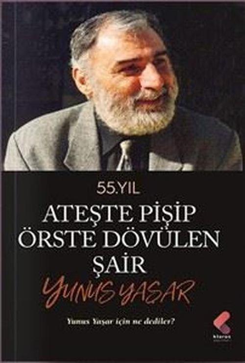 55. Yıl Ateşte Pişip Örste Dövülen Şair