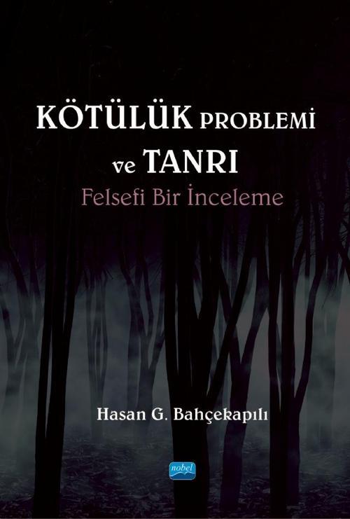 KÖTÜLÜK PROBLEMİ ve TANRI: Felsefi Bir İnceleme