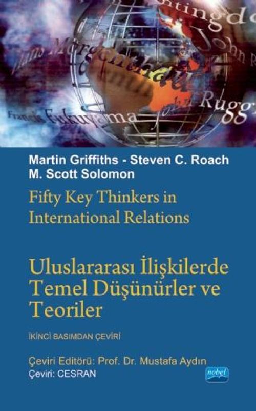 ULUSLARARASI İLİŞKİLERDE TEMEL DÜŞÜNÜRLER ve TEORİLER / Fifty Key Thinkers in International Relation
